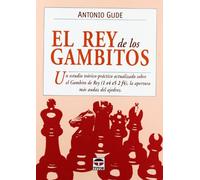 El rey de los gambitos / The King's Gambit: Un estudio teorico-practico actualizado sobre el Gambito del Rey (1 e4 e5 2 f4), la apertura mas audaz del ... e4 e5 2 f4), the most Audacious Chess Opening