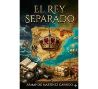 El Rey Separado: Una ucronía sobre la deuda de un imperio.