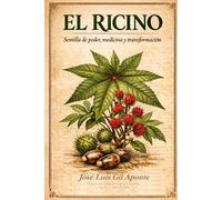 EL RICINO: Semilla de poder, medicina y transformación