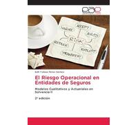 El Riesgo Operacional en Entidades de Seguros: Modelos Cualitativos y Actuariales en Solvencia II 2ª edición