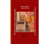 El rinoceronte y otros poemas/Le rhinocéros et d´autres poèmes