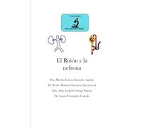 El riñón y la nefrona: Un abordaje histofisiológico.