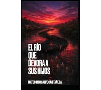 El río que devora a sus hijos