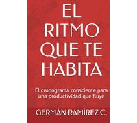 EL RITMO QUE TE HABITA: El cronograma consciente para una productividad que fluye