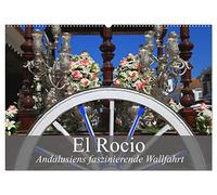 El Rocio - Andalusiens faszinierende Wallfahrt (Wandkalender 2026 DIN A2 quer), CALVENDO Monatskalender: Erleben Sie eine stimmungsvolle Prozession und südspanische Lebensfreude