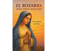 El rosario para principiantes: un misterio por día