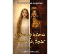 El Rostro de la Gloria o El Rostro de Jezabel: La Historia del Maquillaje