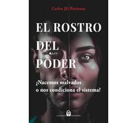 EL ROSTRO DEL PODER: ¿Nacemos malvados o nos condiciona el sistema?