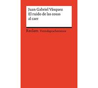 El ruido de las cosas al caer: Spanischer Text mit deutschen Worterklärungen. Niveau B2 (GER): 14111