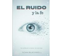 El Ruido y la fe: Un thriller psicológico sobre el precio del silencio