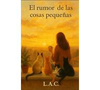 El rumor de las cosas pequeñas