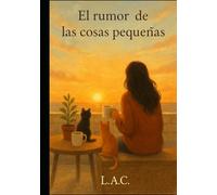 El rumor de las cosas pequeñas