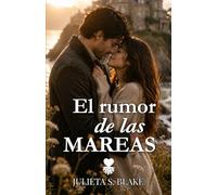 El rumor de las mareas: Una novela de segundas oportunidades, miedos y el valor de volver a empezar