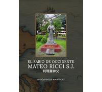 El sabio de occidente: Mateo Ricci S.J.
