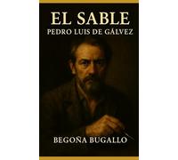 El Sable: Pedro Luis de Gálvez