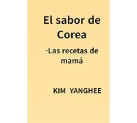 El sabor de Corea: Las recetas de mamá