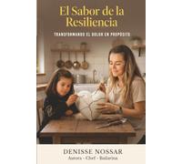 El Sabor de la Resiliencia: Transformando el dolor en propósito