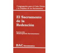 El sacramento de la redención. Instrucción "Redemptionis sacramentum"