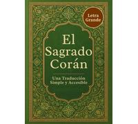 El Sagrado Corán (Letra Grande): Una Traducción Simple y Accesible