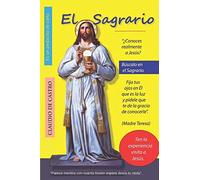 El SAGRARIO: Parece mentira con cuánta Ilusión espera Jesús tu visita.: 3