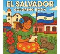 El Salvador Coloring Book: 25+ Coloring Pages. A joyful and cultural journey through landmarks, food, and Salvadoran traditions