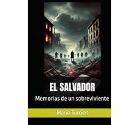 EL SALVADOR: Memorias de un sobreviviente