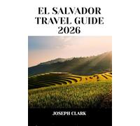 EL SALVADOR TRAVEL GUIDE 2026