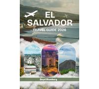 El Salvador travel guide 2026: Heart of Central America,History, Culture,Adventure,Mayan Ruins,Festivals like Fiesta Agostina And Semana Santa.