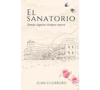 EL SANATORIO: Donde alguien siempre espera