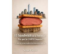 El Sándwich de la Sociedad: ¿Por qué importa la CARNE?