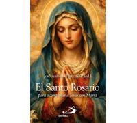 El Santo Rosario: para acompañar a Jesús con María