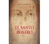 El santo rostro. Ediz. illustrata - Amaducci Walter