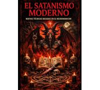 El Satanismo Moderno: Nuevas Técnicas Basadas en el Necronomicon
