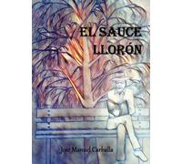 El sauce llorón di José Manuel Carballa, 2018, Youcanprint