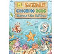 EL SAYAAD COLORING BOOK Marine Life Edition: Fun and Easy Sea Creatures Coloring Book: Discover 25 Amazing Ocean Animals and Underwater Wonders to Color