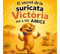 EL SECRET DE LA SURICATA VICTÒRIA PER A FER AMICS