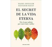 El secret de la vida eterna: Tot el que sabem per viure més i millor - NUOVO