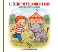 El secret de l'elefant del circ: Un conte sobre el poder de la constància