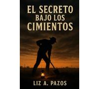 El Secreto Bajo Los Cimientos