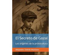 El Secreto de Gozal: Los orígenes de la protocultura