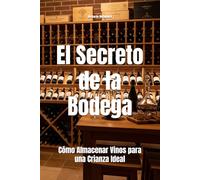 El Secreto de la Bodega: Cómo Almacenar Vinos para una Crianza Ideal