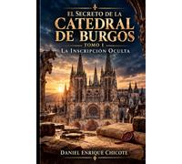 El secreto de la Catedral de Burgos: La inscripción oculta