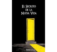 El Secreto de la Nueva Vida: Propósito revelado