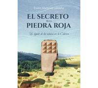 El secreto de la piedra roja. Un legado de los astures en la Cabrera.