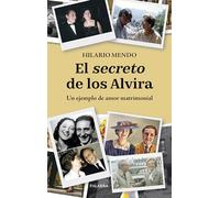 El secreto de los Alvira: Un ejemplo de amor matrimonial