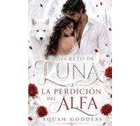 El secreto de Luna: La perdición del Alfa