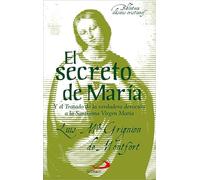 El secreto de María: Y el Tratado de la verdadera devoción a la Santísima Virgen María: 22