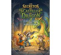 El secreto del castillo del dragón: Un libro de aventuras sobre el valor y la amistad