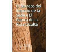El Secreto del Imperio de la Seda y El Papiro de la Ruta Oculta