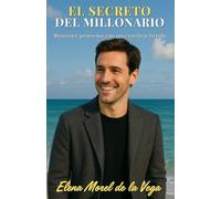 El secreto del millonario: Romance con secretos del pasado y una redención imposible